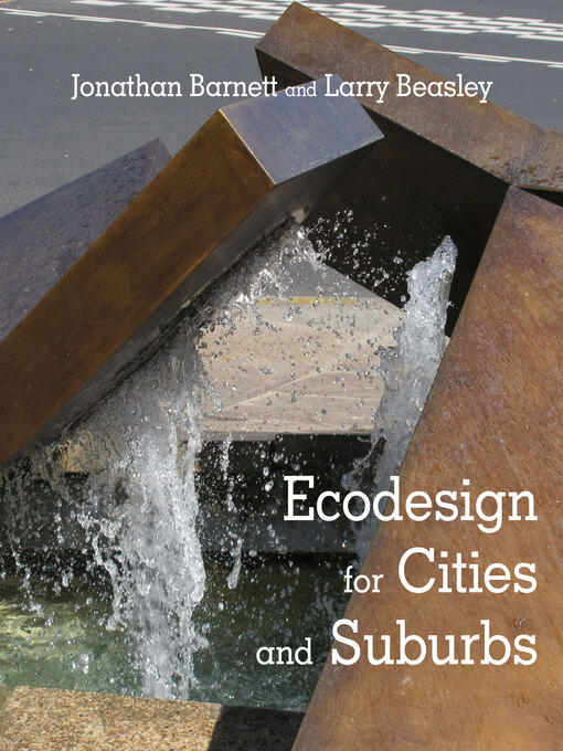 Title details for Ecodesign for Cities and Suburbs by Jonathan Barnett - Available